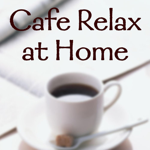 Cafe Relax at HOME・・・のんびり家カフェ・スタンダード