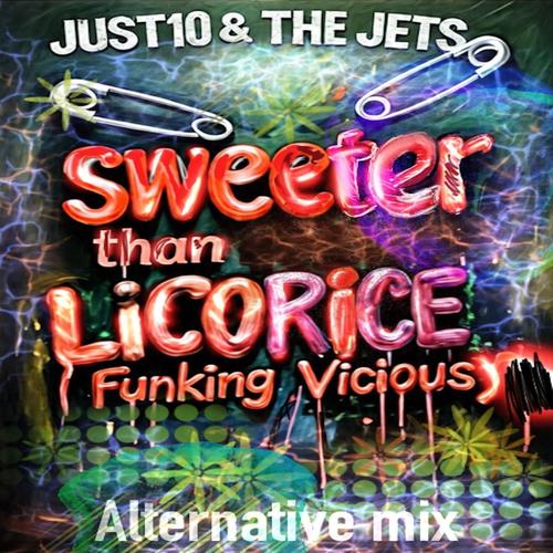Sweeter Than Licorice (funking vicious) (feat. Just10 & the Jets)