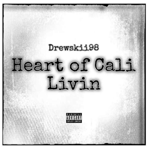 Heart of Cali Livin (Explicit)