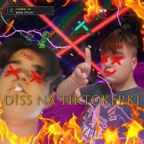 DISS NA TIKTOKERKI (Explicit)