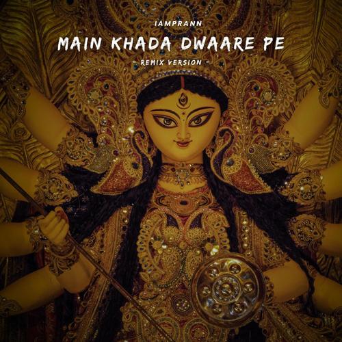 Main Khada Dwaare Pe (Remix)