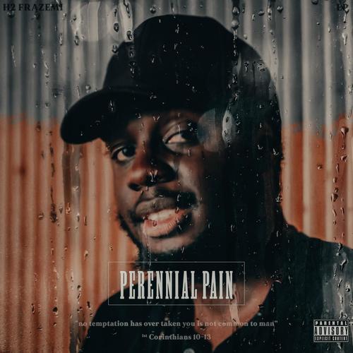 Perennial Pain (Explicit)