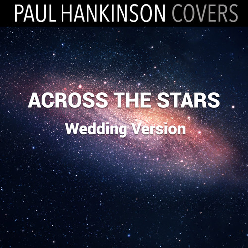 Across The Stars (Wedding Piano Version)