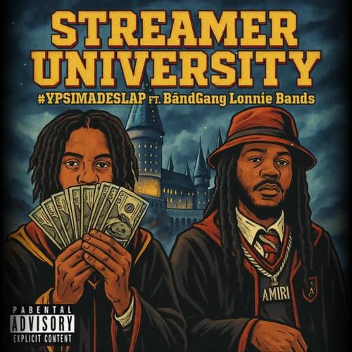 Streamer University (feat. Band Gang Lonnie Bands) [Explicit]