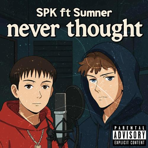 Never Thought (feat. Sumner) [Explicit]