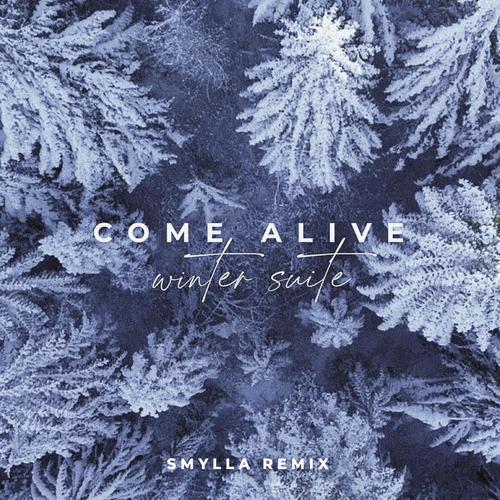 Come alive (Winter Suite Smylla Remix)