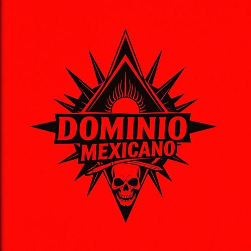 DOMINIO MEXICANO (Explicit)