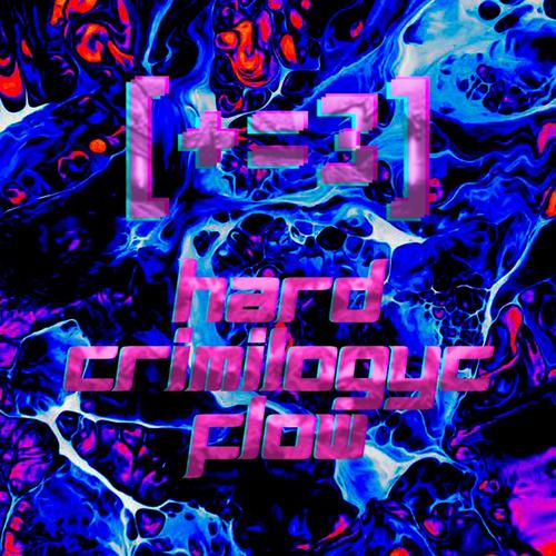 Hard Crimilogyc Flow