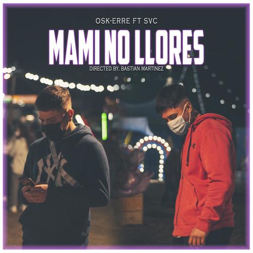 MAMI NO LLORES (feat. OSK-ERRE)
