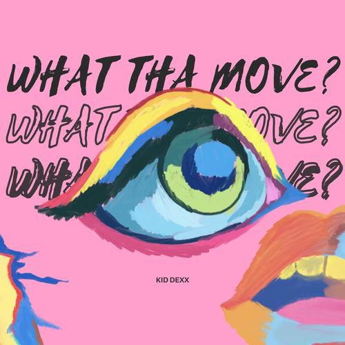 WHAT THA MOVE? (Explicit)