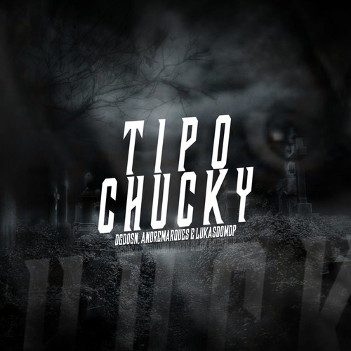 Tipo Chucky (Explicit)