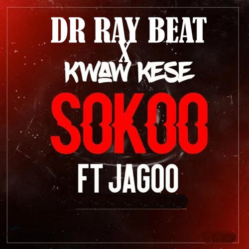Sokoo (feat. Kwaw Kese & Jagoo)