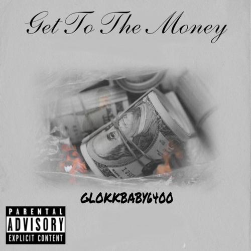 Get To The Money (Explicit)