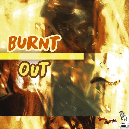 burnt out. (Explicit)