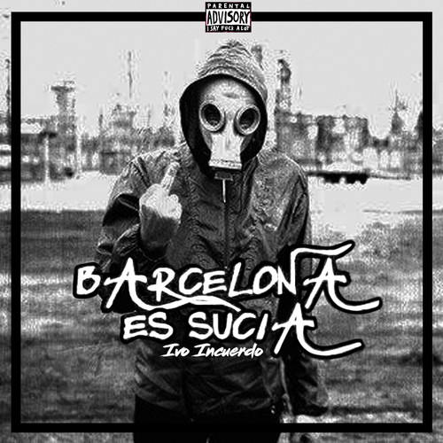 Barcelona Es Sucia (Explicit)