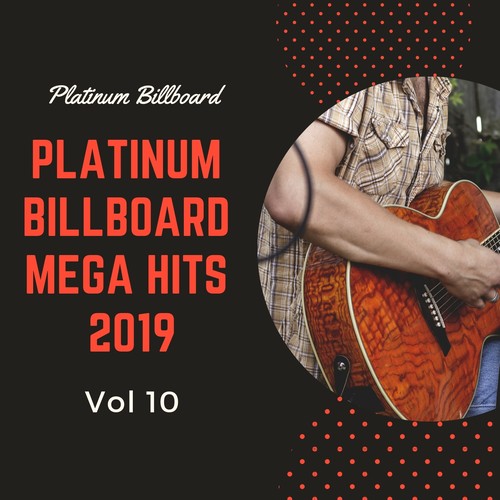 Platinum Billboard Mega Hits 2019, Vol. 10