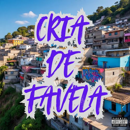 CRIA DE FAVELA (Explicit)