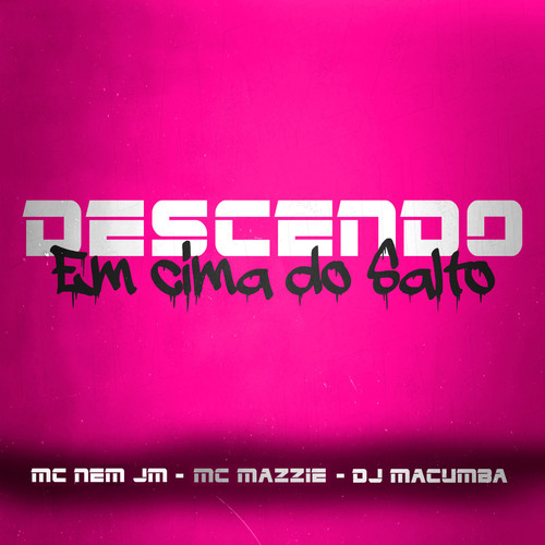 Descendo em Cima do Salto (Explicit)