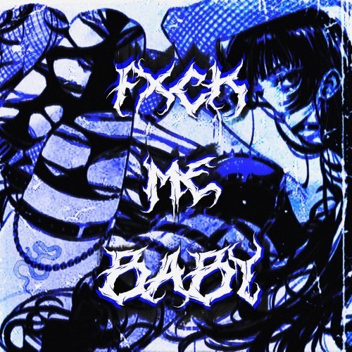 Fxck Me Baby (Explicit)