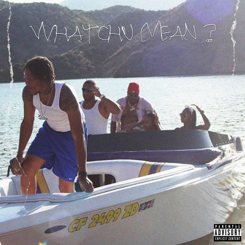 WhatChu Mean? (Explicit)