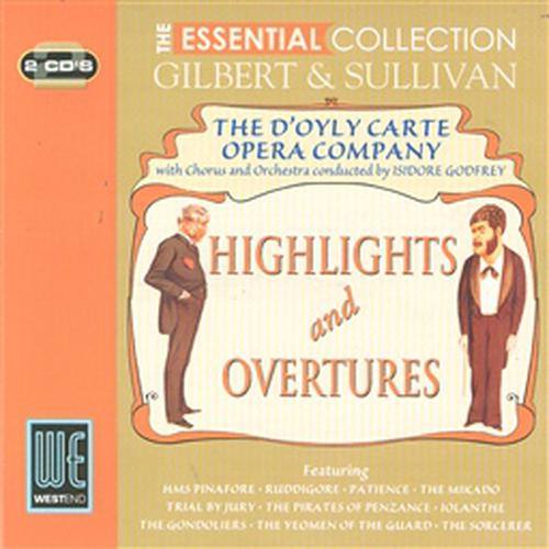 Gilbert & Sullivan: Highlights & Overtures - The Essential Collection (Digitally Remastered)