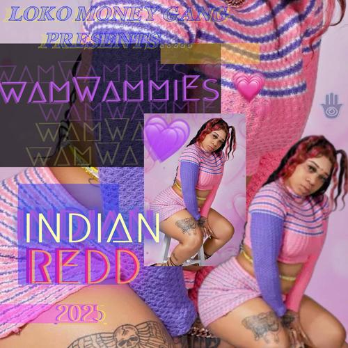 Wam Wammies (feat. Indian Redd) [Explicit]