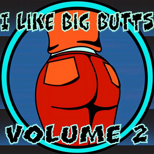 I Like Big Butts, Vol. 2