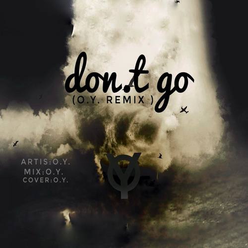 DONT GO