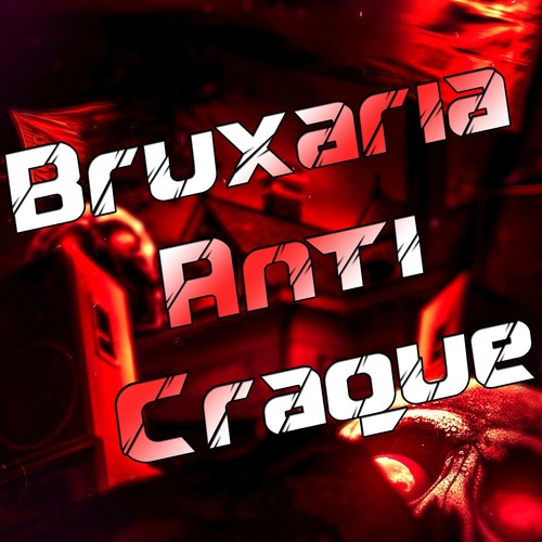 Bruxaria Anti Craque (Explicit)