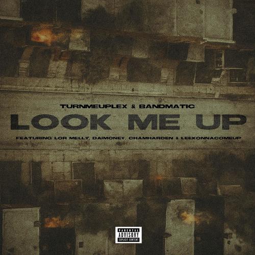 Look Me Up (Freestyle) (feat. Prodby Bandmatic & ChumHarden) [Explicit]
