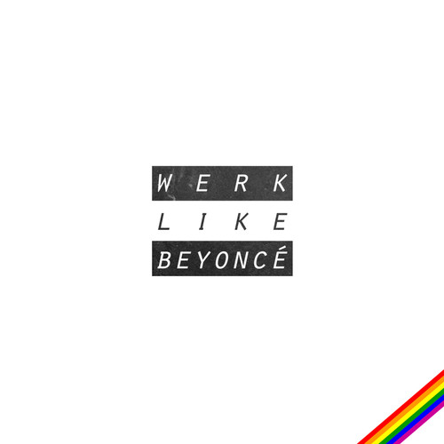 Werk Like Beyoncé