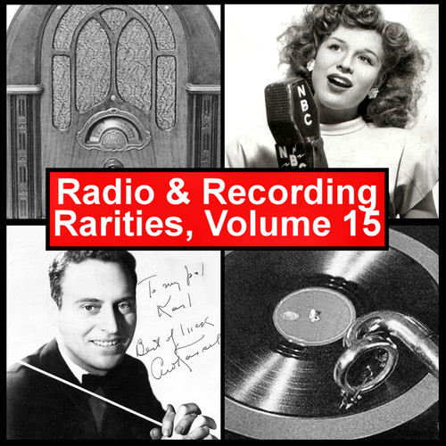Radio & Recording Rarities, Volume 15