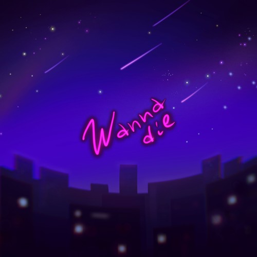 Wanna die