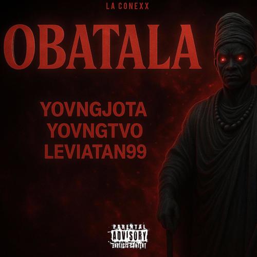 OBATALA (feat. YOVNGJOTA, Leviatan99 & YovngTvo) [Explicit]