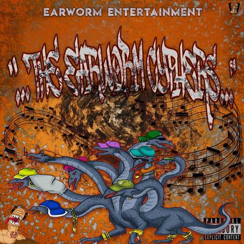 The Earworm Cyphers (Explicit)