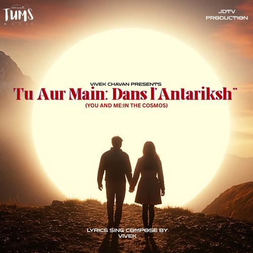 Tu Aur Main: Dans l’Antariksh