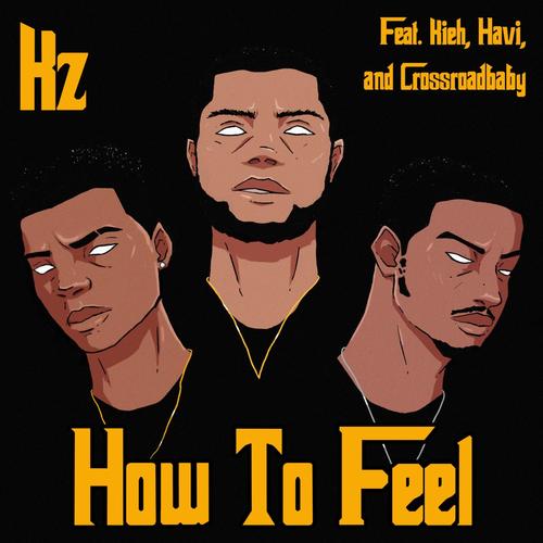 How to feel (feat. kieh, Crossroadbaby & Havi) [Explicit]