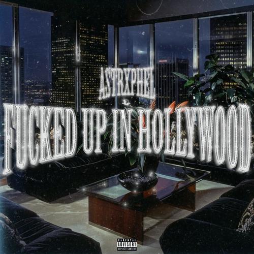 Fucked Up In Hollywood (Explicit)