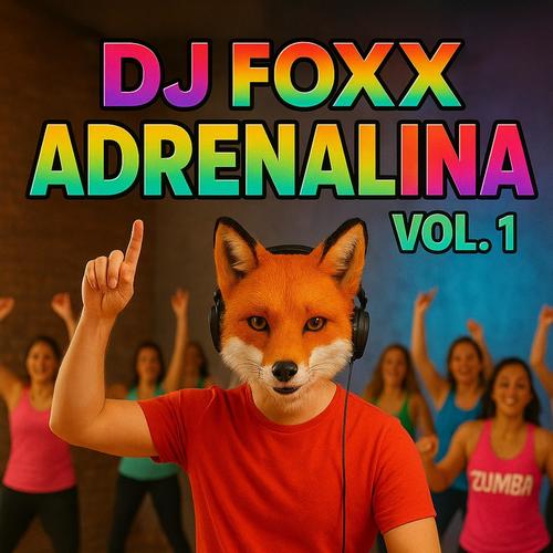 Dj Foxx (Adrenalina, Vol. 1)