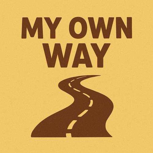 My own way