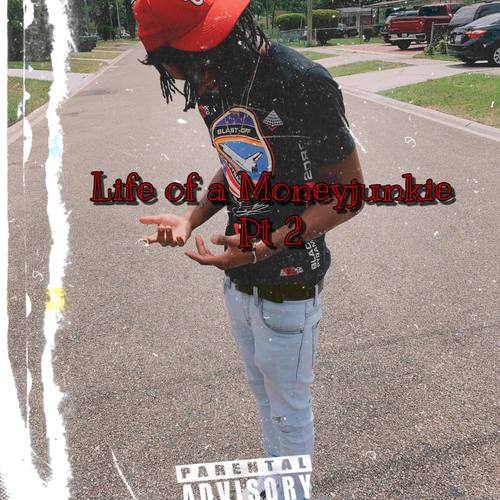Life Of A Moneyjunkie Pt 2 (Explicit)