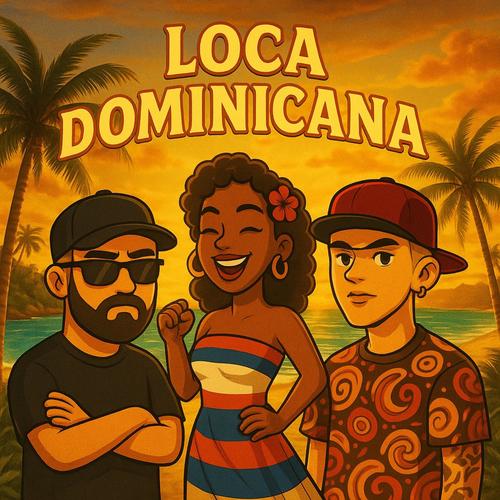 Loca Dominicana (Explicit)