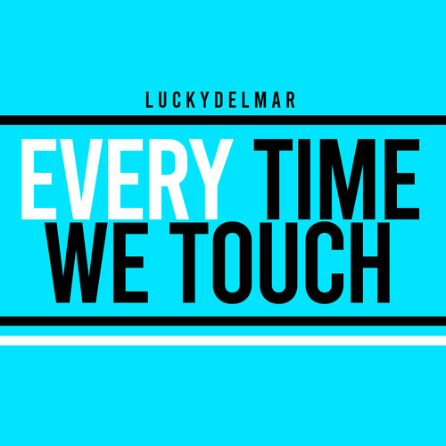 Every Time We Touch