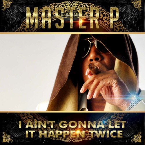 I Ain't Gonna Let It Happen Twice (feat. Gangsta, Play Beezy)