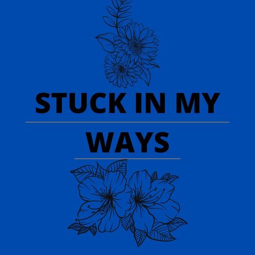 Stuck in my ways (feat. Kael.) [Explicit]