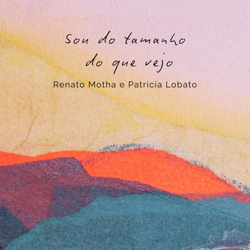 Sou do Tamanho do Que Vejo