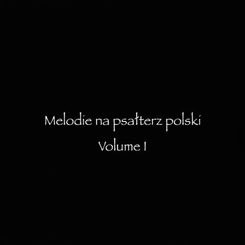 Melodie na psalterz polski, Vol. I