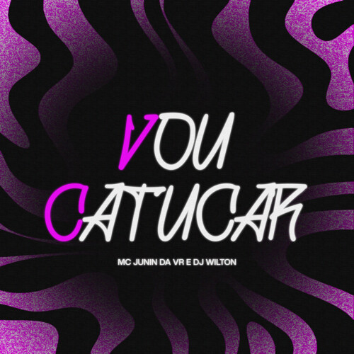 Vou Catucar (Explicit)