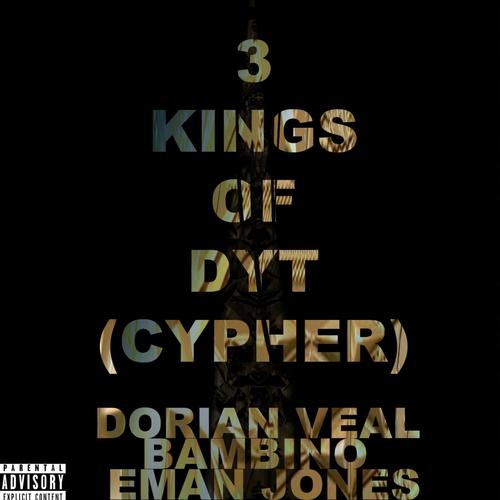 3 KINGS OF DYT (feat. BAMBINO & Eman Jones) [Explicit]