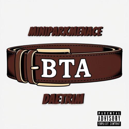 BTA (feat. DaeTrim) [Explicit]